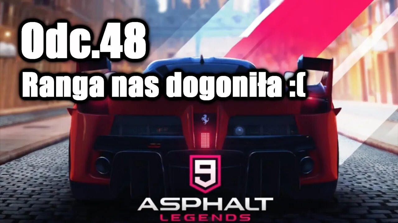 Asphalt 9 odc 48 Ranga nas dogoniła :(