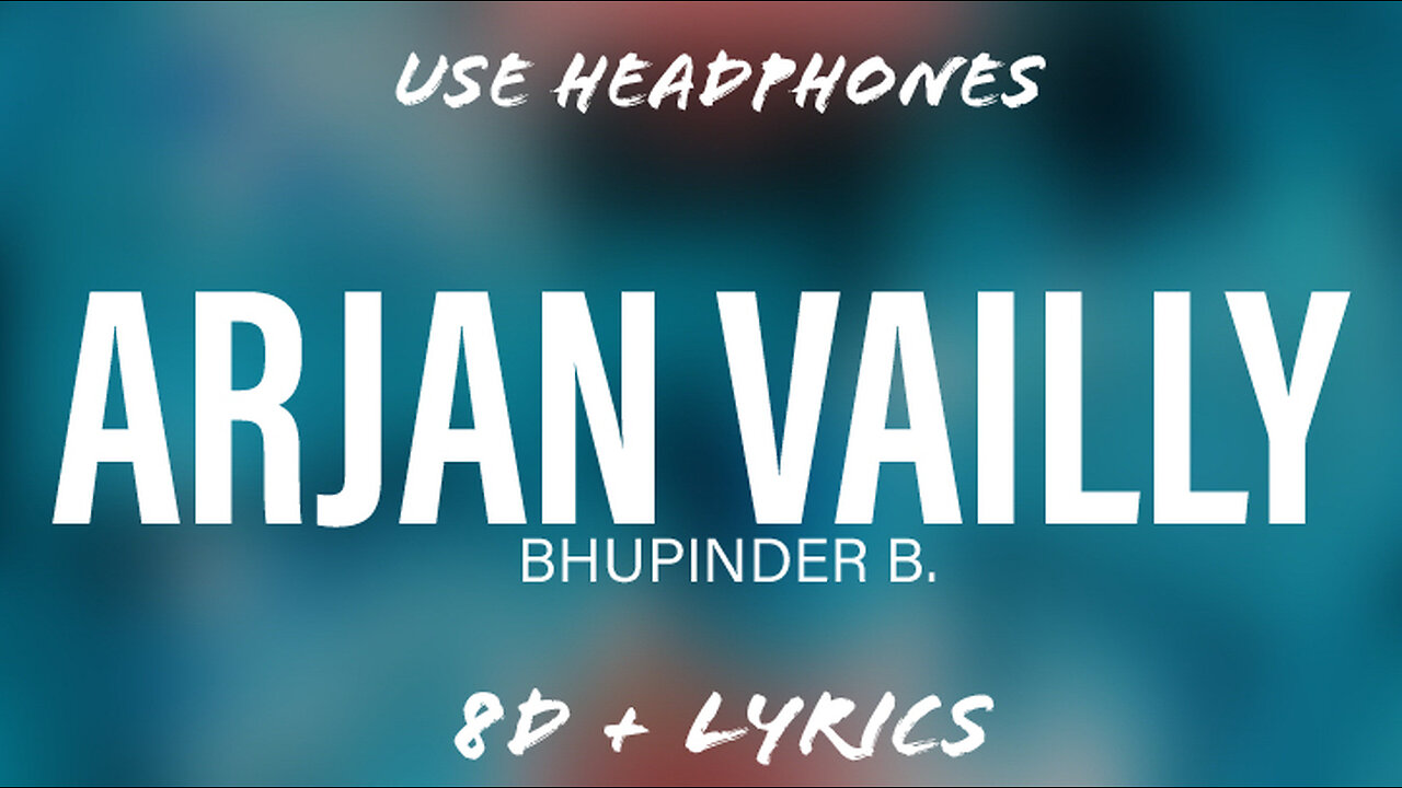 Arjan Vailly | Sandeep Vanga | Bhupinder B, Manan B |+ Lyrics | 8D | @flowmusicz