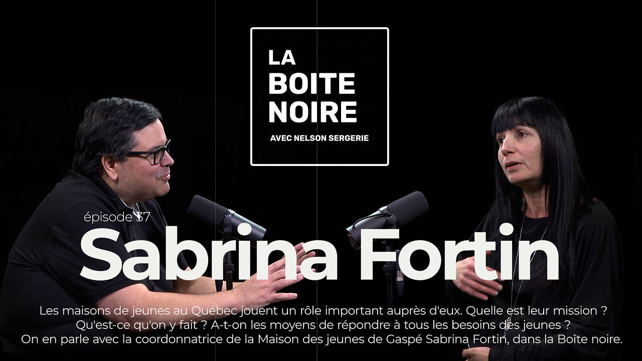 La Boîte Noire avec Nelson Sergerie : Sabrina Fortin