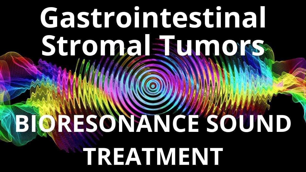 Gastrointestinal Stromal Tumors _ Sound therapy session _ Sounds of nature