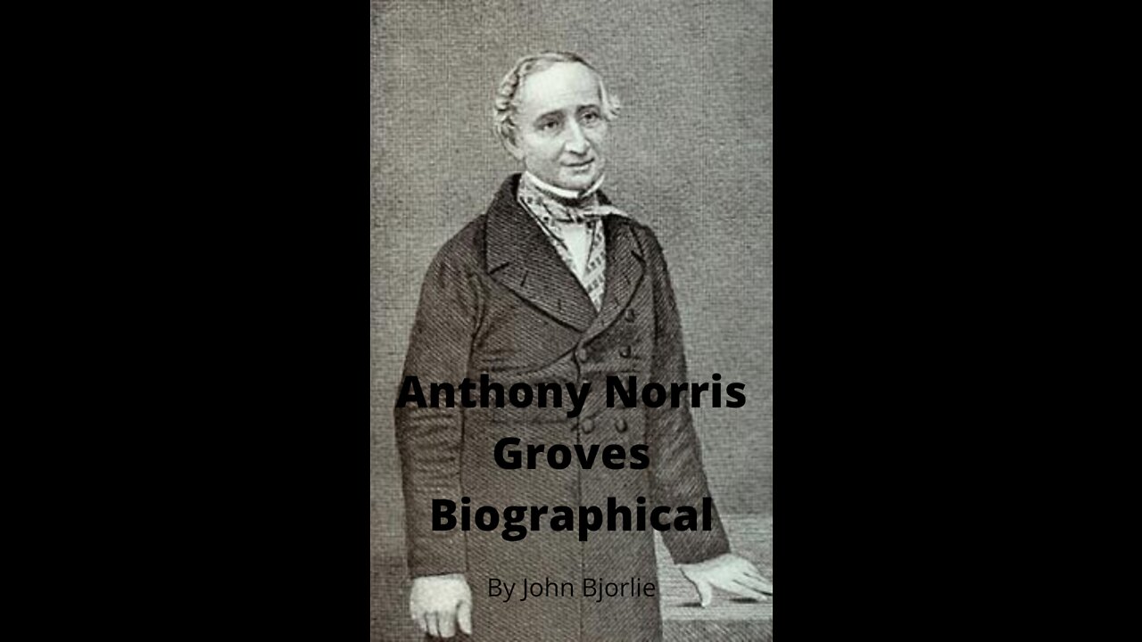 Anthony Norris Groves Biography by John Bjorlie