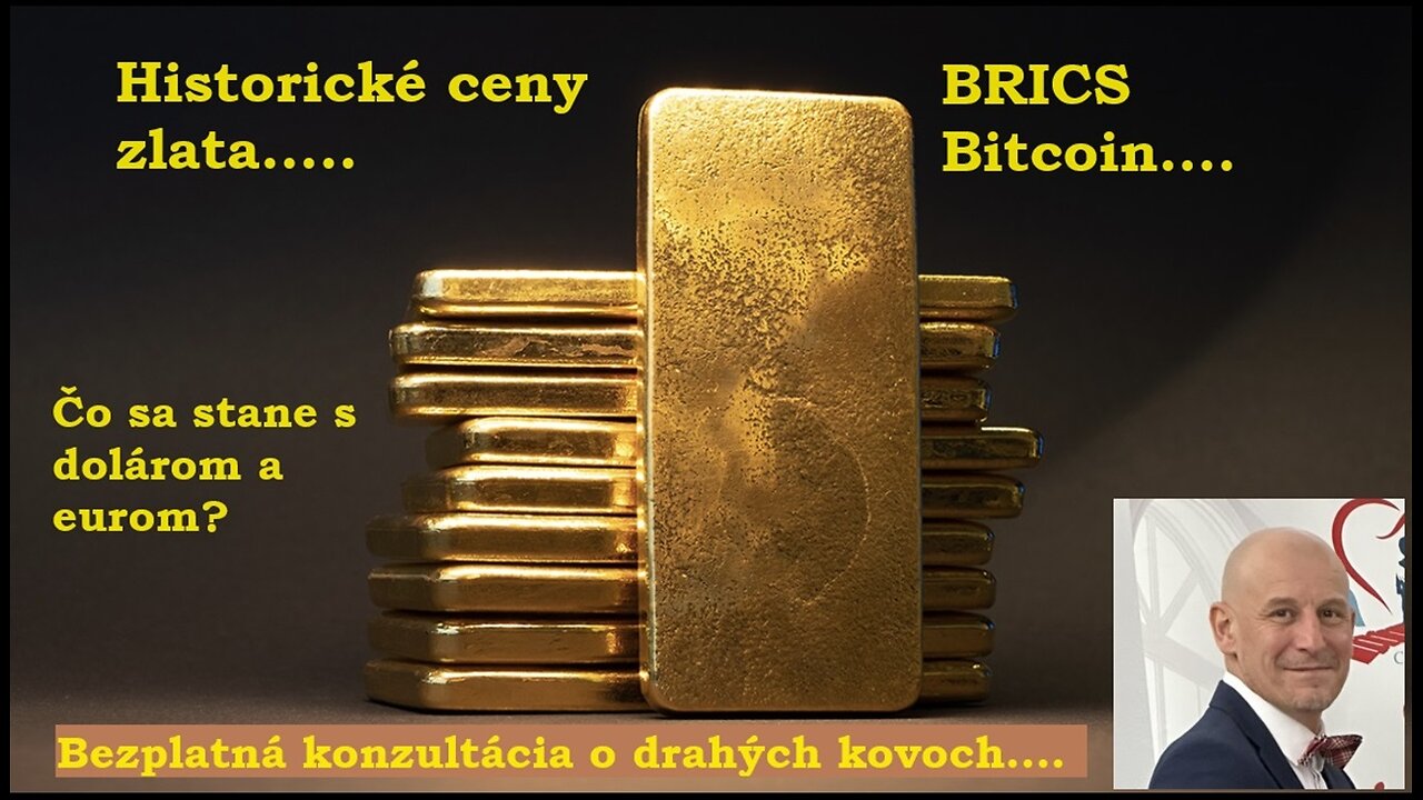 Historické ceny zlata, bitcoin, BRICS a ako dopadne dolár a euro...