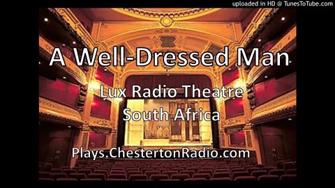 A Well-Dressed Man - Lux Radio Theatre South Africa