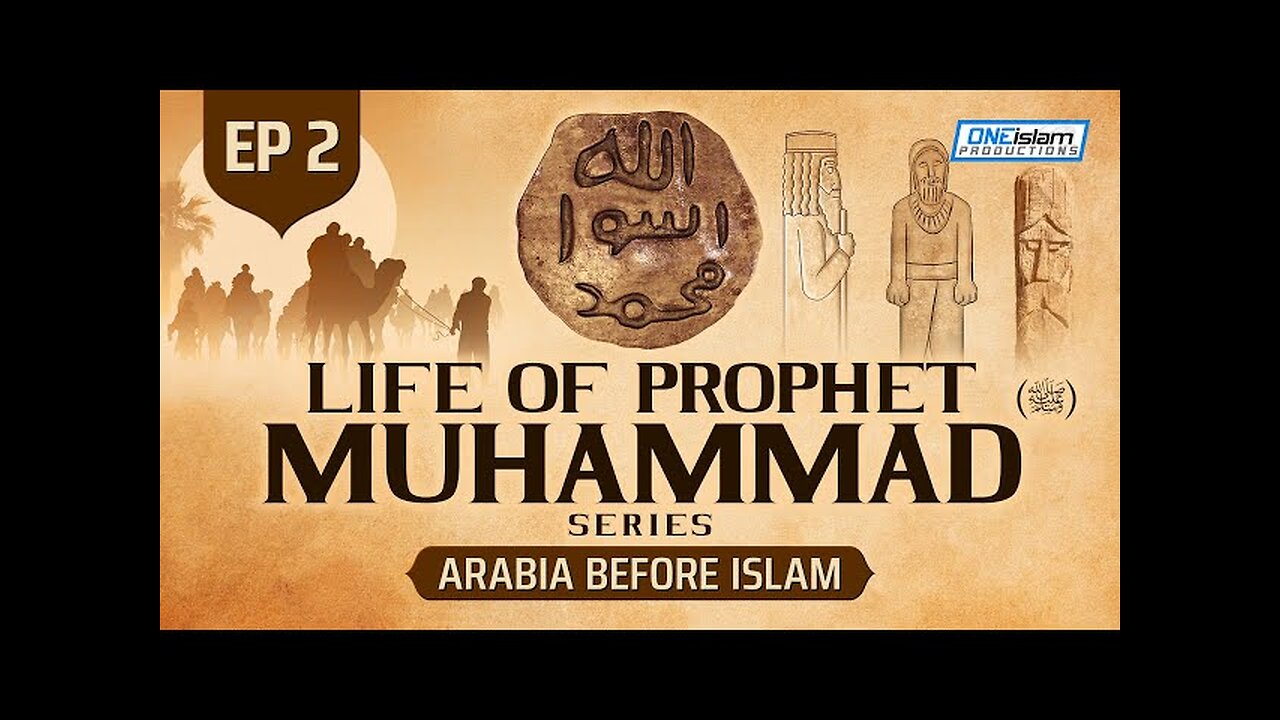 Ep 2 | Arabia Before Islam | The Life Of Prophet Muhammad ﷺ Series