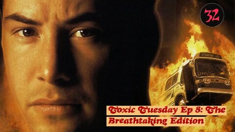 Toxic Tuesday Ep 8: The Breathtaking Edition