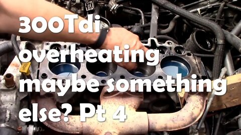 300Tdi overheating Customer reported boiling. But was it? Part 4 Tests