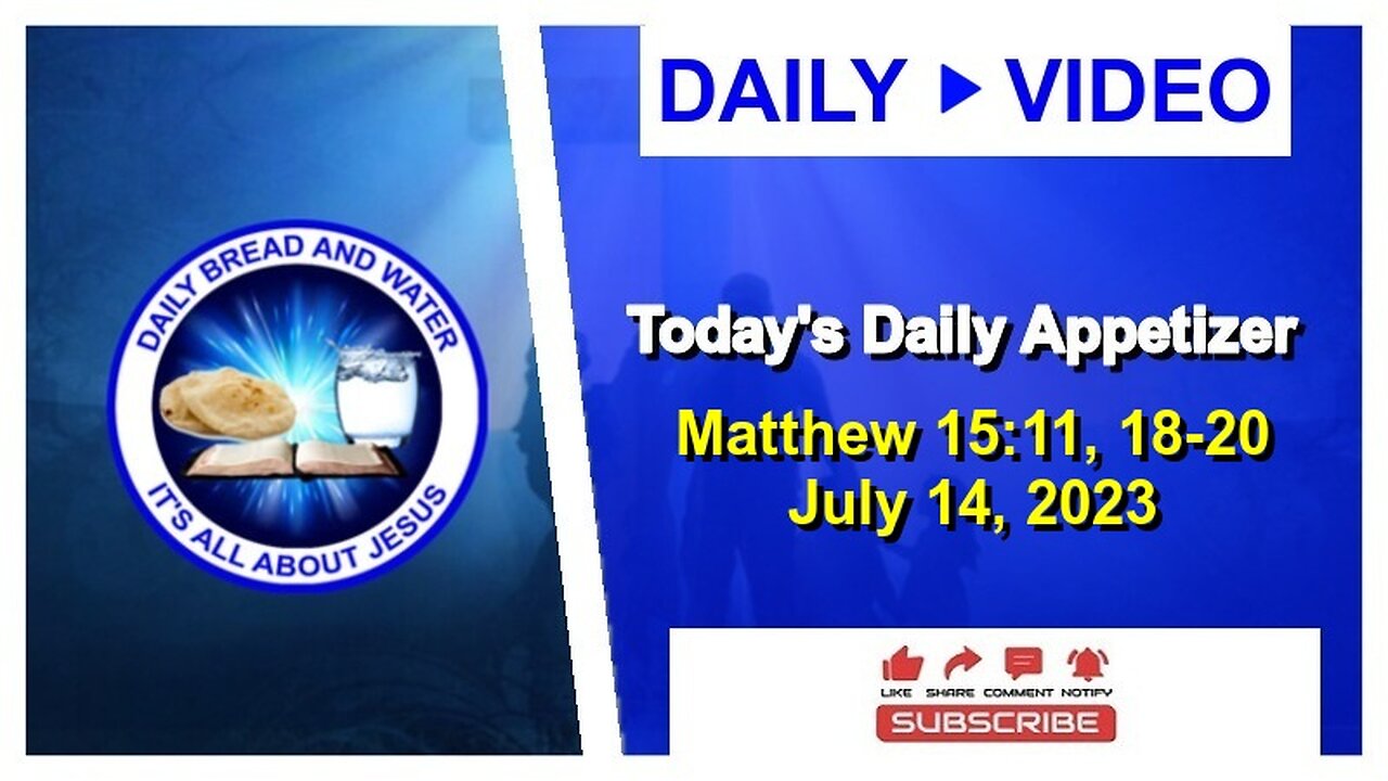 Today's Daily Appetizer (Matthew 15:11, 18-20)