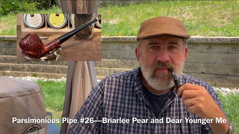 Parsimonious Pipe #26—Briarlee Pear and Dear Younger Me