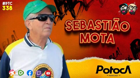 SEBASTIÃO MOTA | PTC #338