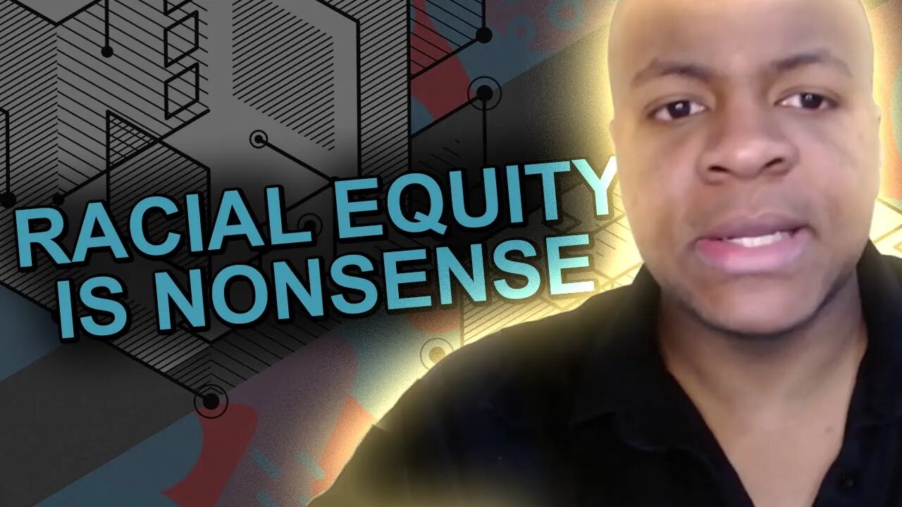 Why Racial Equity is Nonsense.