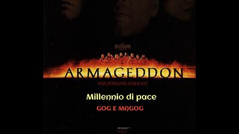 ARMAGEDDON MILLENNIO DI PACE,GOG E MAGOG E POI....