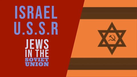 Jews in the Soviet Union: Israel and the U.S.S.R