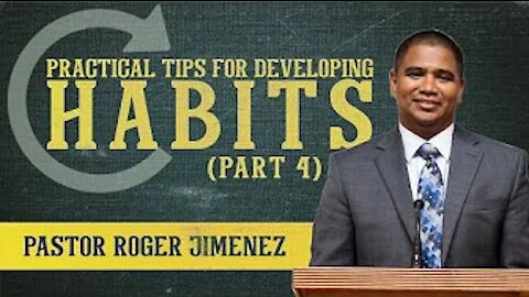 【 Practical Tips for Developing Habits ( Part 4 ) 】 Pastor Roger Jimenez | KJV Baptist Preaching