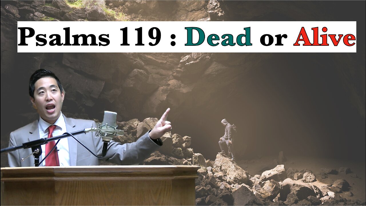 Psalms 119 : Dead or Alive | Dr. Gene Kim