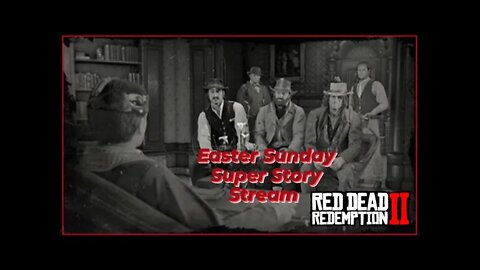 Red Dead Redemption 2 // Easter Sunday Story Stream // Chapter 4 #RDR2 #savereddeadonline