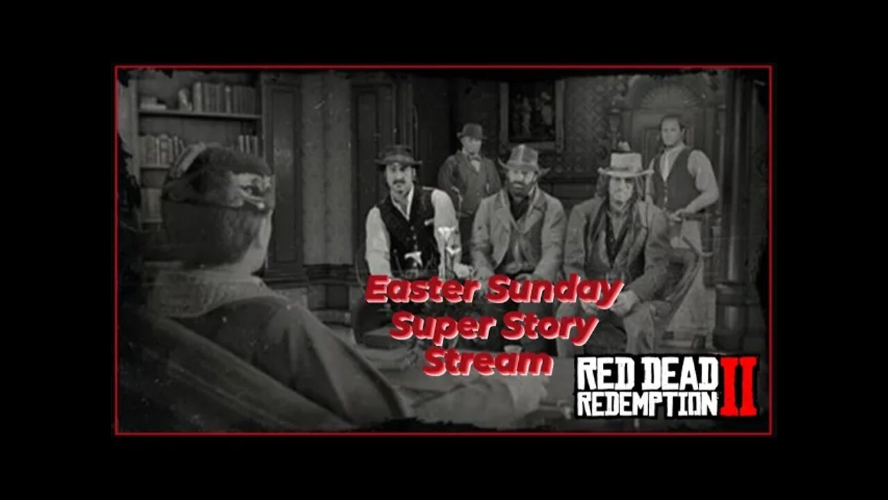 Red Dead Redemption 2 // Easter Sunday Story Stream // Chapter 4 #RDR2 #savereddeadonline