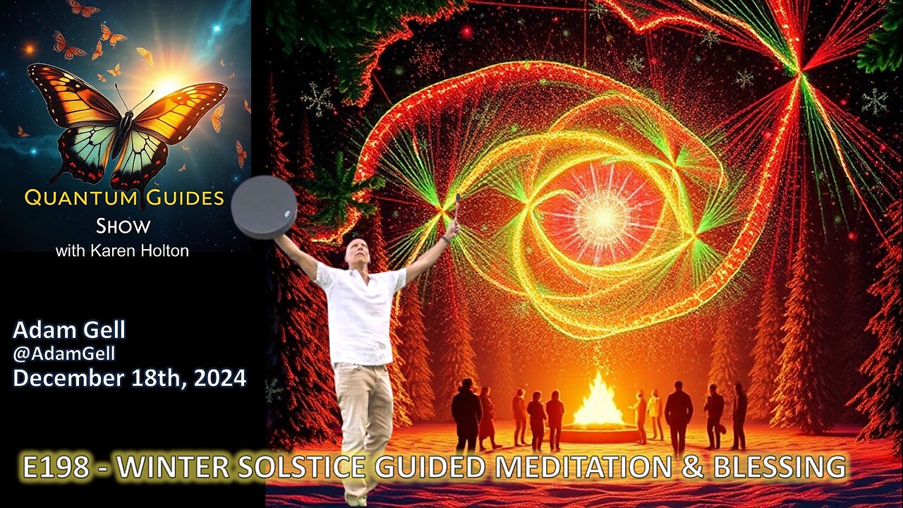 The Quantum Guides Show E198 Adam Gell – Solstice Guided Meditation 