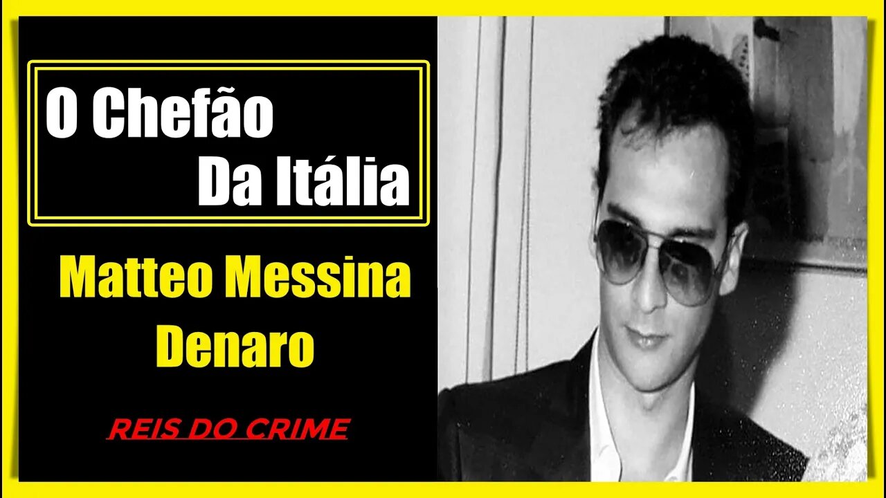 MATTEO MESSINA DENARO - O GRANDE CHEFÃO DESAPARECIDO ATÉ HOJE