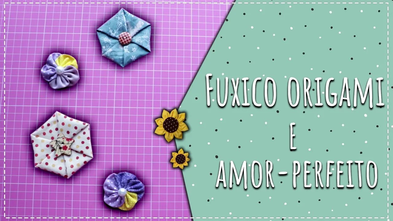 Fuxico origami e amor-perfeito / Passo a passo