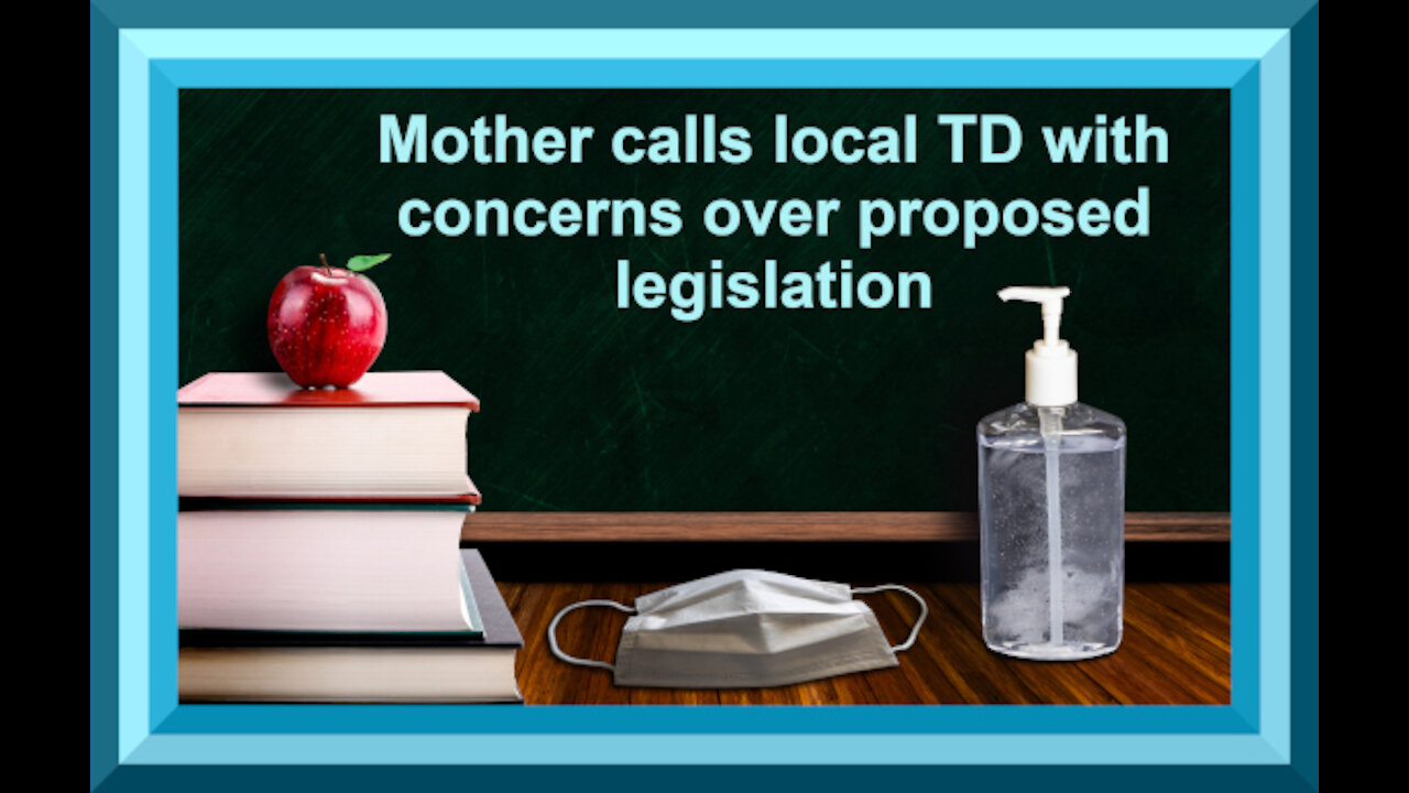 Mother calls local TD with concerns over proposed legislation