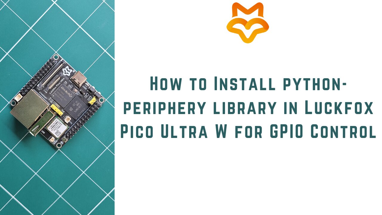 How to Install python-periphery library on LuckFox Pico Ultra W for GPIO Control | Linux SBC |