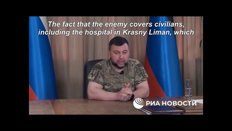 "Ukrainian Militants Hid Behind Civilians, Used The local Hospital & Patients As Shields" - Pushilin