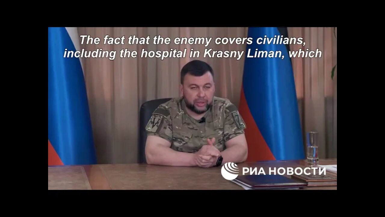 "Ukrainian Militants Hid Behind Civilians, Used The local Hospital & Patients As Shields" - Pushilin