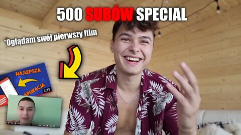Dlaczego nie usunę swoich pierwszych filmów? - Special na 500 SUBÓW