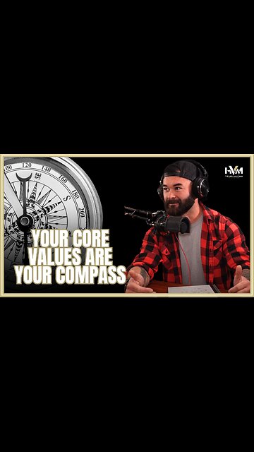 Your Core Values Are Your Compass