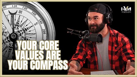 Your Core Values Are Your Compass