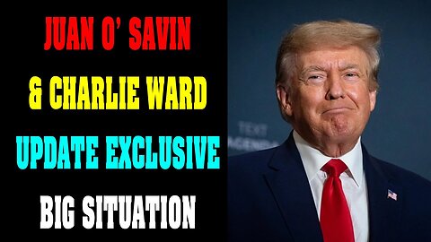 JUAN O' SAVIN & CHARLIE WARD UPDATE EXCLUSIVE BIG SITUATION TODAY NOV 13. 2022 !!!