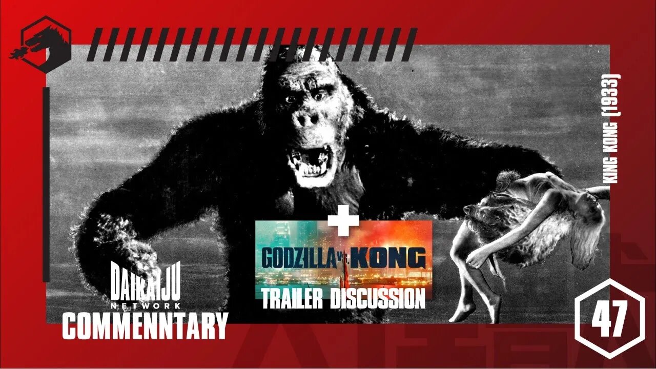 DKN Commentary - Episode 47: King Kong (1933)