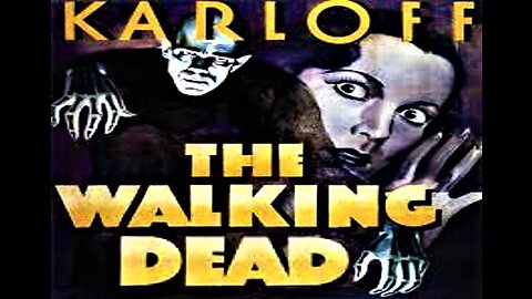 Karloff THE WALKING DEAD 1936 Innocent Man is Executed & Revived by a Scientist FULL MOVIE