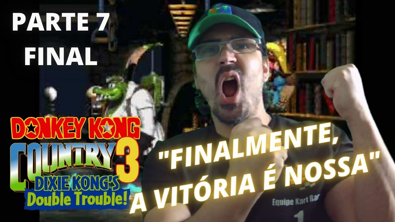 JOGANDO ATÉ ZERAR - DONKEY KONG COUNTRY 3 #PARTE7 - FINAL - MAIS UM GAME ZERADO