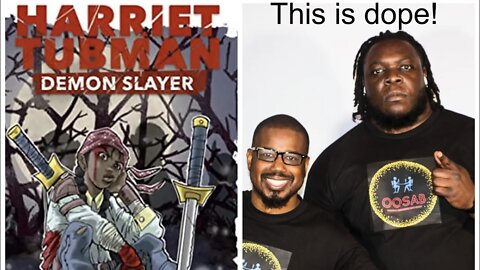 Harriet Tubman: Demon Slayer! This is Dope!