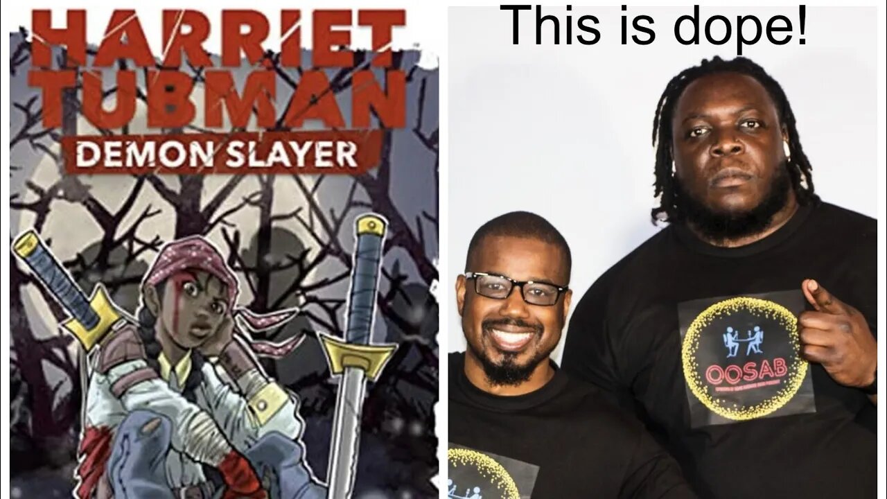 Harriet Tubman: Demon Slayer! This is Dope!