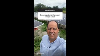 Da para ganhar dinheiro com Energia Solar?