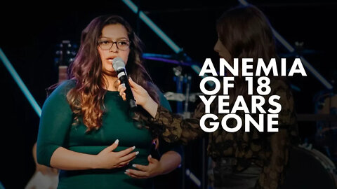 Anemia of 18 Years Gone - Healing Testimony