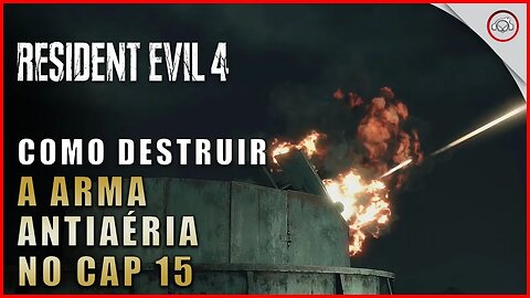 Resident Evil 4 Remake, Como destruir a arma antiaéria no Cap 15 | Super-Dica