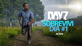 DayZ | Sobrevivi Dia #1