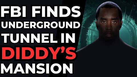 FBI Discovers Secret Tunnel in Diddy's Mansion