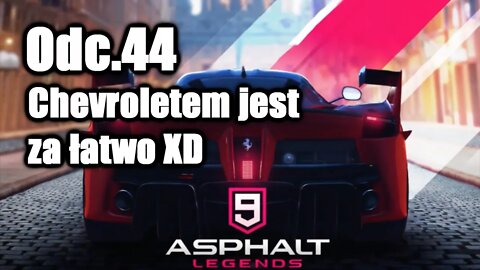 Asphalt 9 odc 44 Chevroletem jest za łatwo XD