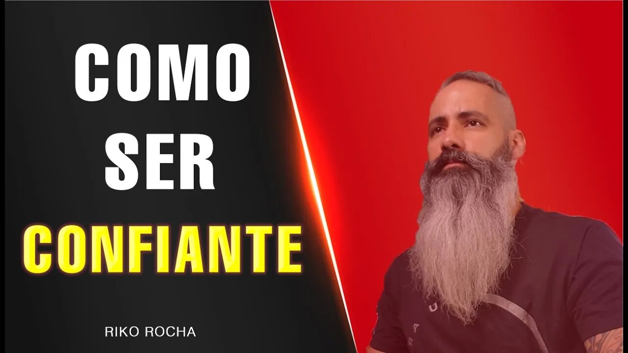 COMO SER CONFIANTE || RIKO ROCHA