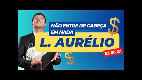 LUIZ AURÉLIO Não entre de CABEÇA em nada #luizaurelio