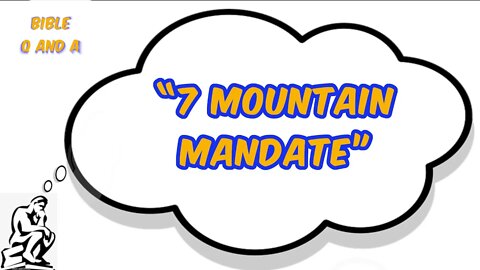 About the “7 Mountain Mandate”