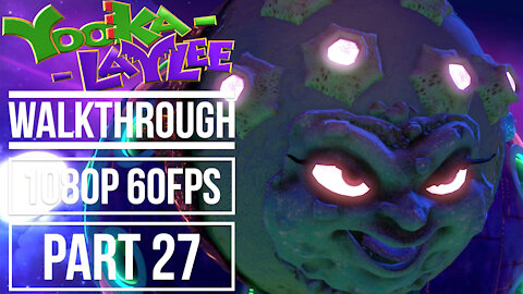 YOOKA LAYLEE Gameplay Walkthrough PART 27 No Commentary World 5 Galleon Galaxy [1080p 60fps]