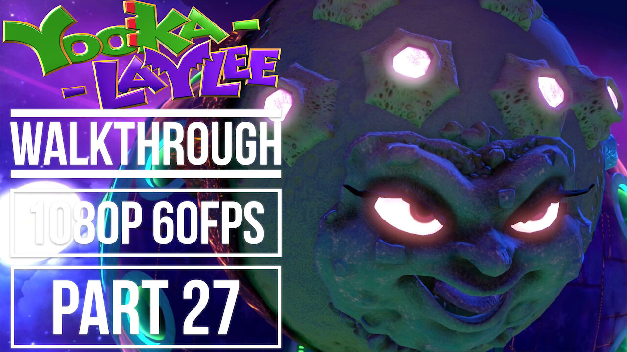 YOOKA LAYLEE Gameplay Walkthrough PART 27 No Commentary World 5 Galleon Galaxy [1080p 60fps]