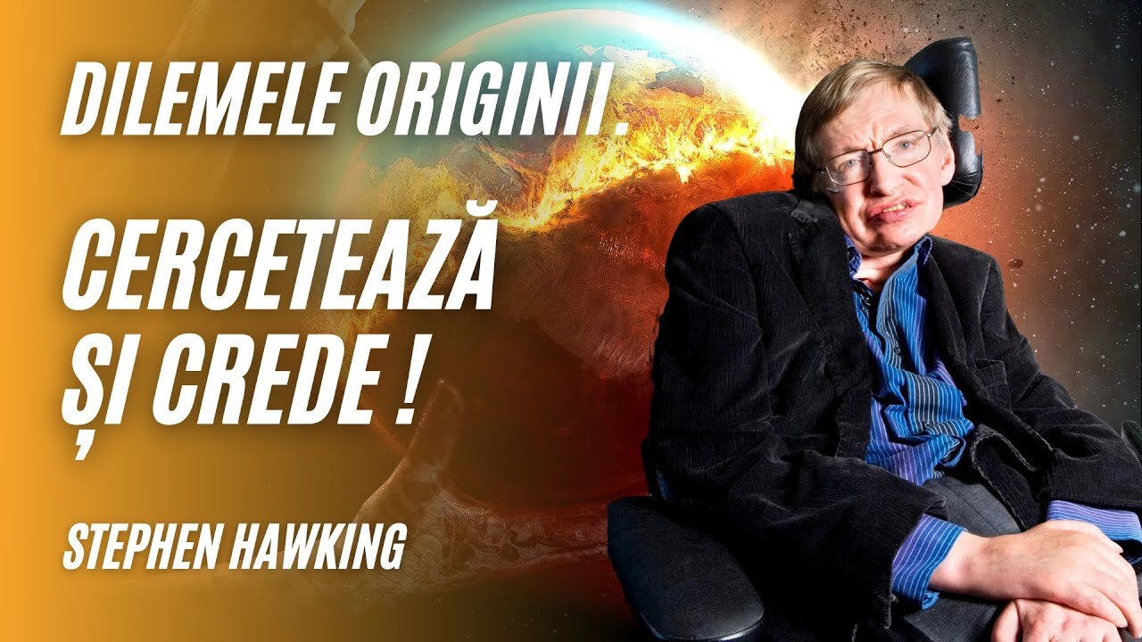 Dilemele originii. Cercetează și crede! - Stephen Hawking