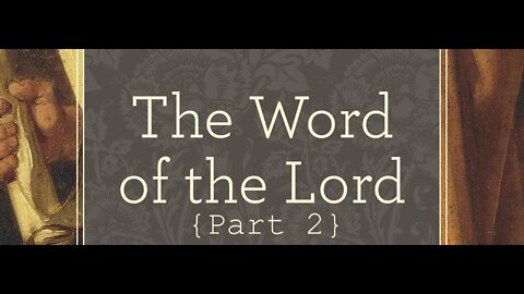 The Word of the Lord-- Part 2