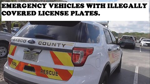 EMERGENCY VEHICLES & the People that drive them are NOT above the law TAGS ILLEGALLY COVERED